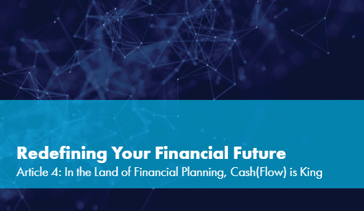Article 4 - In the Land of Financial Planning, Cash(Flow) is King