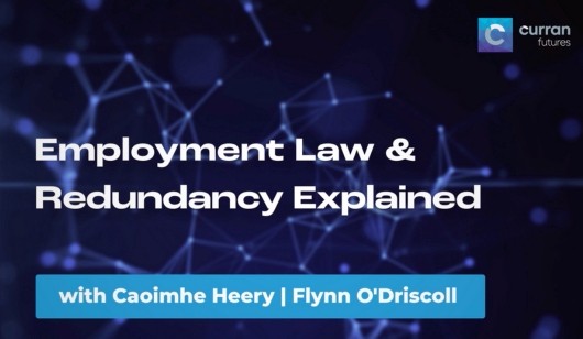 ​​​​​​​Redundancy in Ireland: What You Need to Know About Your Rights, the Process, and Planning Ahead.