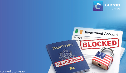 When U.S Citizenship Blocked an Investment Account in Ireland